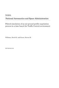 Piloted Simulation of an Air-Ground Profile Negotiation Process in a Time-Based Air Traffic Control Environment