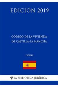 Código de la Vivienda de Castilla-La Mancha (España) (Edición 2019)