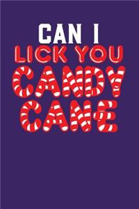 Can I Lick You Candy Cane