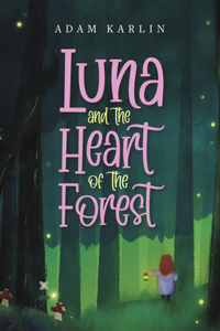 Luna and the Heart of the Forest