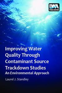 Improving Water Quality Through Contaminant Source Trackdown Studies - An Environmental Approach