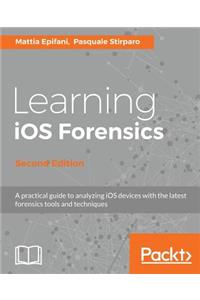 Learning iOS Forensics, Second Edition