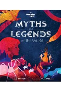 Lonely Planet Kids Myths and Legends of the World
