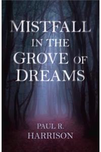 Mistfall in the Grove of Dreams