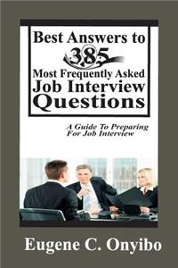 Best Answers to 385 Most Frequently Asked Job Interview Questions