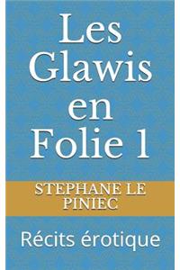 Les Glawis En Folie 1