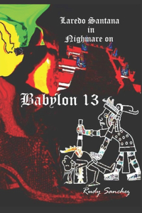 Laredo Santana in Nightmare on Babylon 13