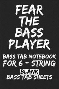 Fear the Bass Player Bass Tab Notebook for 6-String