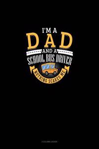 I'm a Dad and a School Bus Driver - Nothing Scares Me