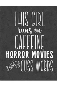 This Girl Runs on Caffeine, Horror Movies and Cuss Words