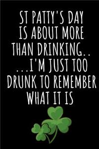St Patty's Day Is about More Than Drinking...