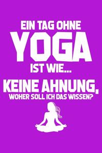 Tag Ohne Yoga - Unmöglich!