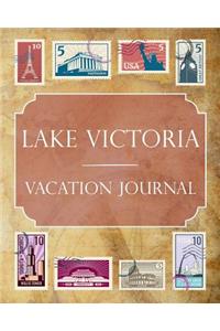 Lake Victoria Vacation Journal: Blank Lined Lake Victoria Travel Journal/Notebook/Diary Gift Idea for People Who Love to Travel