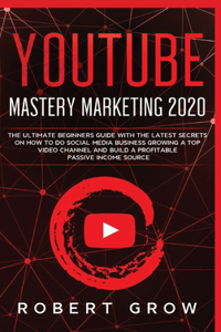 Youtube Mastery Marketing 2020