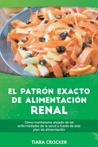 El Patrón Exacto de Alimentación Renal