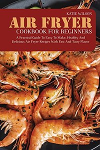 Air Fryer Cookbook for Beginners