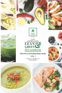 The Complete Lean and Green Diet Cookbook