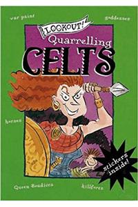 Lookout! Quarrelling Celts