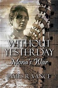 Without Yesterday: Mona's War