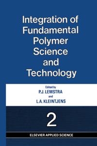 Integration of Fundamental Polymer Science and Technology--2