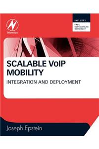 Scalable VoIP Mobility: Integration and Deployment