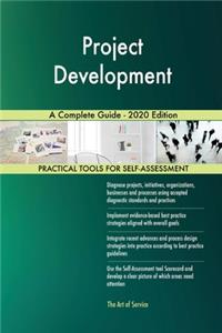 Project Development A Complete Guide - 2020 Edition