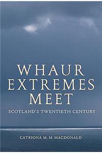 Whaur Extremes Meet: Scotland's Twentieth Century
