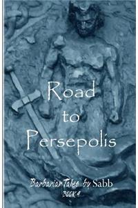 Barbarian Tales - Book 4 - Road to Persepolis