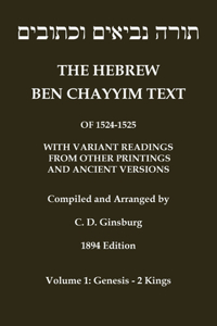 Hebrew Ben Chayyim Text (Ben Hayyim Text) of the Tanach (Old Testament), with variants by C. D. Ginsburg