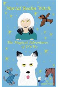 Mortal Realm Witch: The Magical Adventures of Dww2