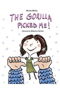 The Gorilla Picked Me!