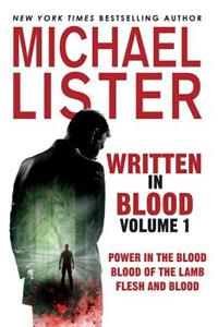 Written in Blood Volume 1: Power in the Blood, Blood of the Lamb, Flesh and Blood
