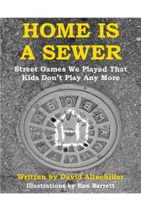 Home is a Sewer