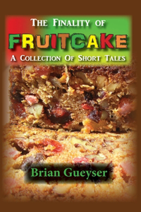 Finality of Fruitcake