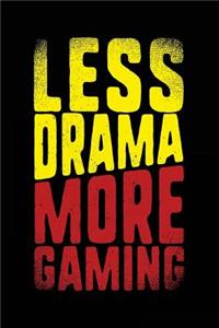 Less Drama More Gaming
