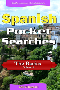 Spanish Pocket Searches - The Basics - Volume 1: A set of word search puzzles to aid your language learning