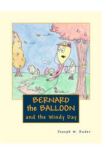 Bernard the Balloon: and the Windy Day