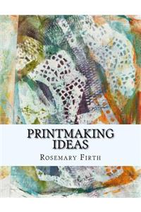 Printmaking ideas