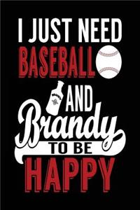 I Just Need Baseball and Brandy to Be Happy