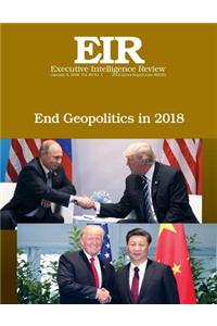 End Geopolitics in 2018