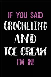 If You Said Crocheting and Ice Cream I'm in