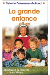 Grande Enfance, 6-11 ANS (La)