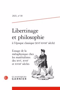 Libertinage Et Philosophie a l'Epoque Classique (Xvie-Xviiie Siecle)