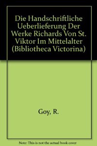 Die Handschriftliche Ueberlieferung Der Werke Richards Von St. Viktor Im Mittelalter