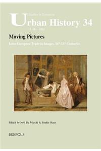 Moving Pictures. Intra-European Trade in Images, 16th-18th Centuries