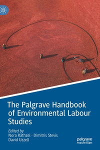 Palgrave Handbook of Environmental Labour Studies