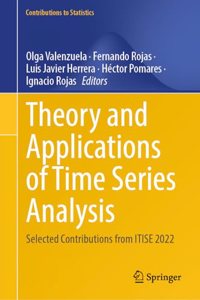 Theory and Applications of Time Series Analysis: Selected Contributions from Itise 2022