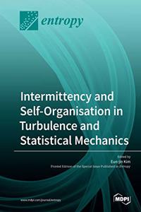 Intermittency and Self-Organisation in Turbulence and Statistical Mechanics