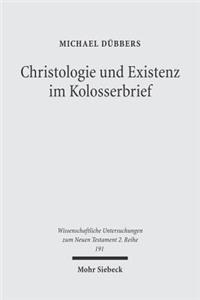 Christologie und Existenz im Kolosserbrief