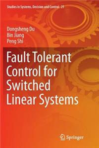 Fault Tolerant Control for Switched Linear Systems